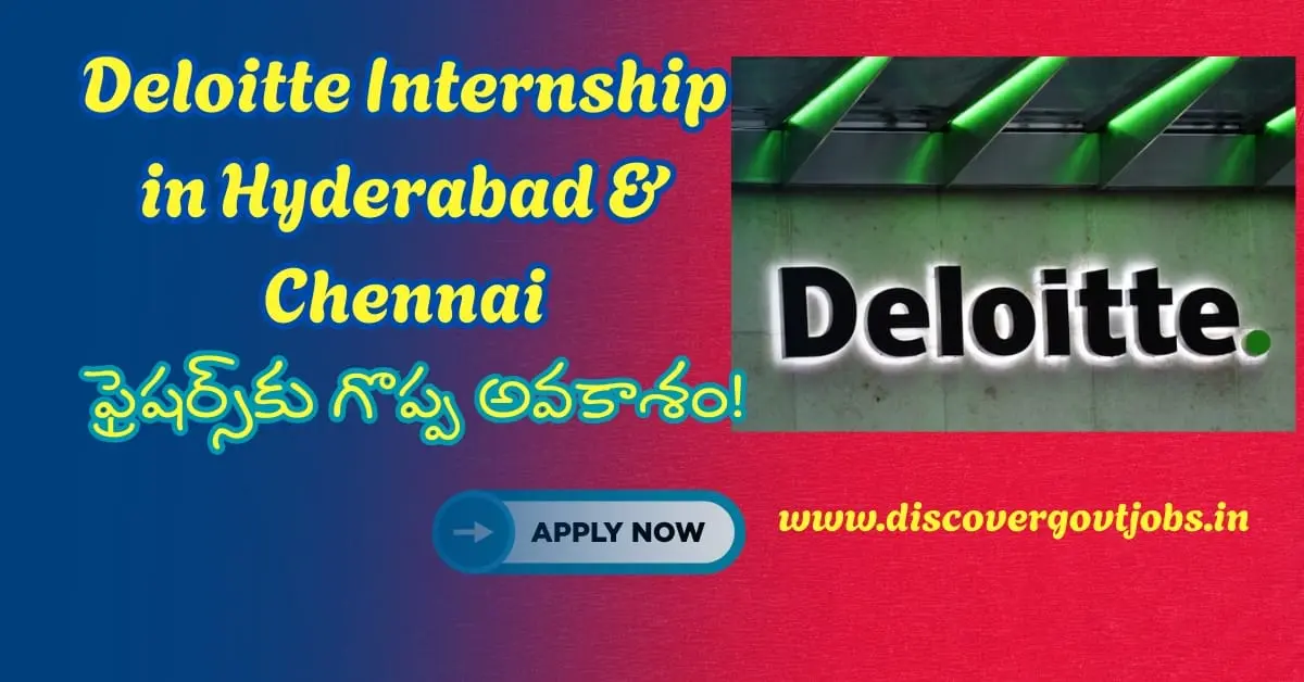 Deloitte Internship in Hyderabad & Chennai